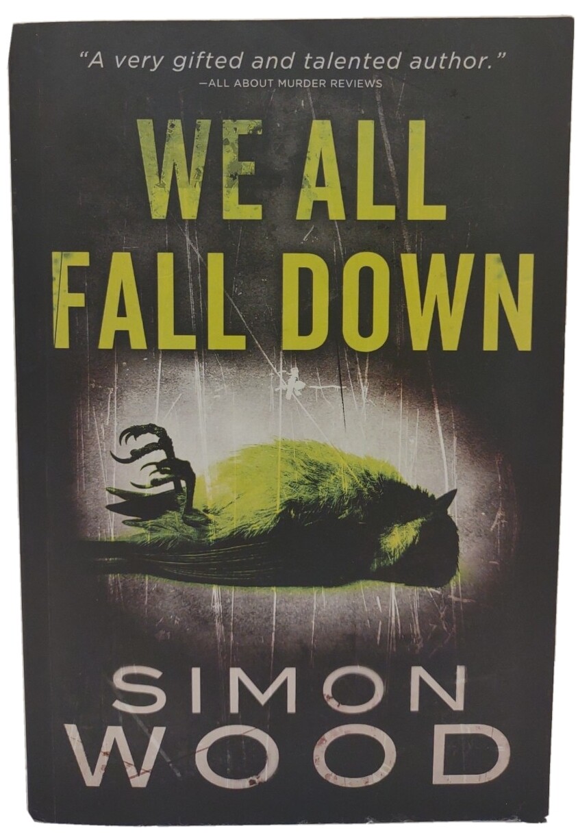 WE ALL FALL DOWN by Simon Wood (2008, Pb) * FREE SHIPPING *
