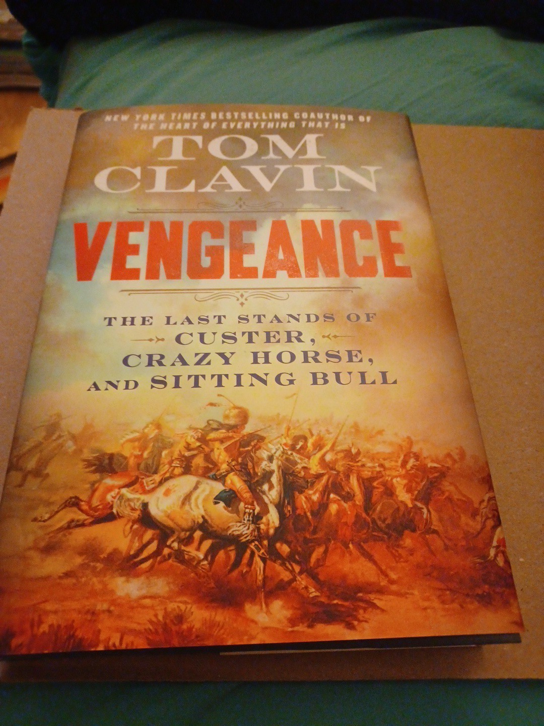 Vengeance : The Last Stands of Custer, Crazy Horse, and Sitting Bull by Clavin