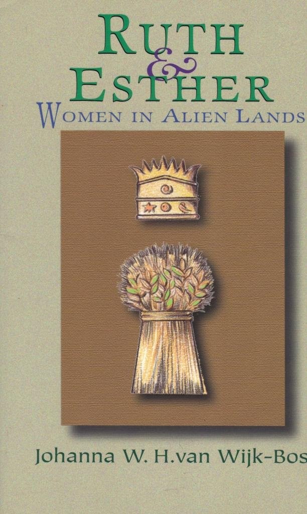 Ruth and Esther: Women in Alien Lands