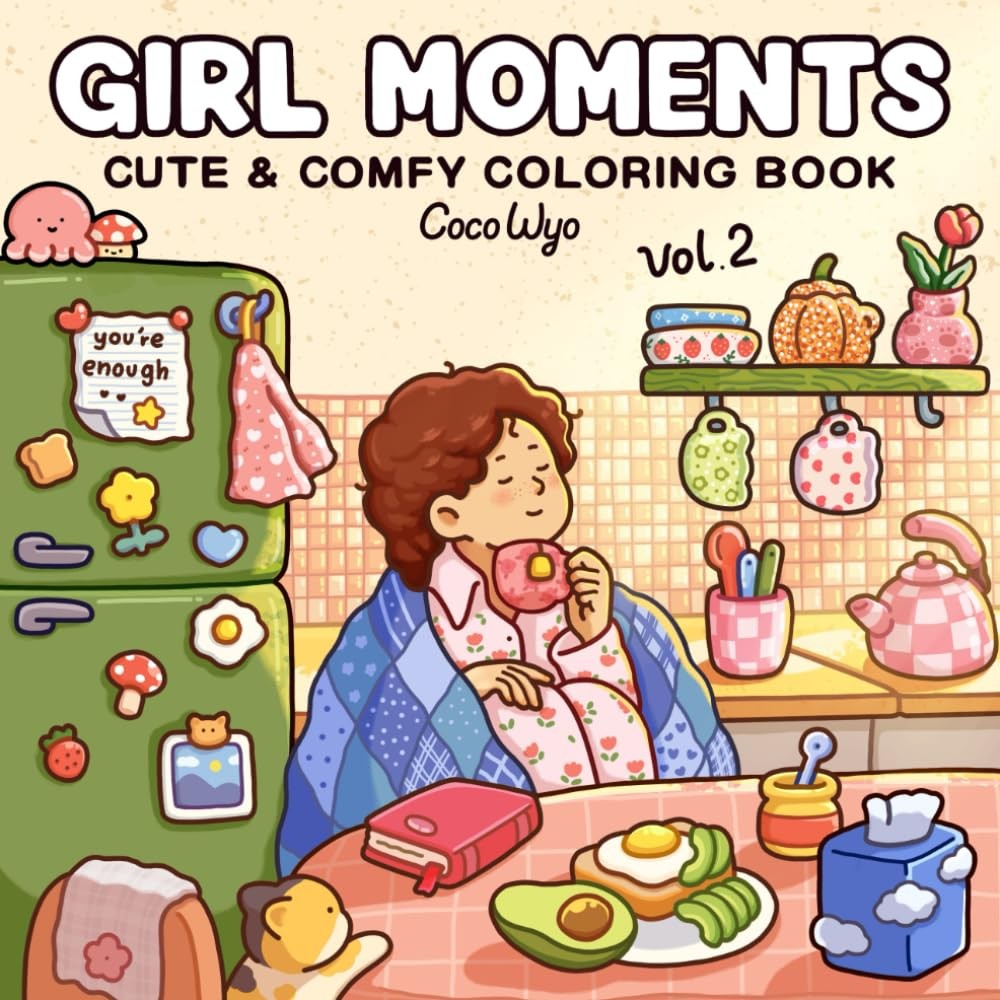 Girl Moments Vol 2 Coloring Book for Adults and Teens Featuring Cute Cozy Daily