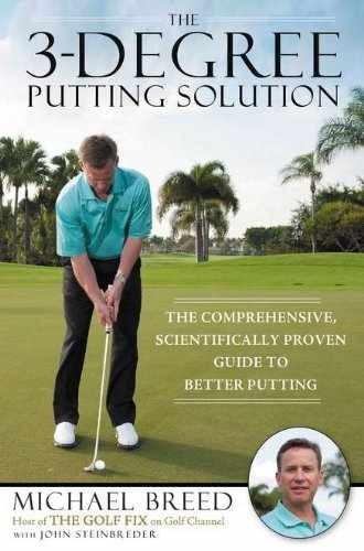 The 3-Degree Putting Solution: The – Hardcover, by Breed Michael – Very Good b
