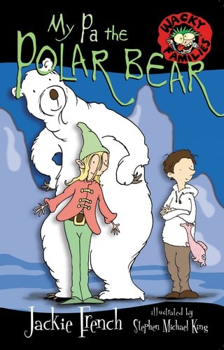 My Pa The Polar Bear (Wacky Families, 8) by French, Jackie, Good Book