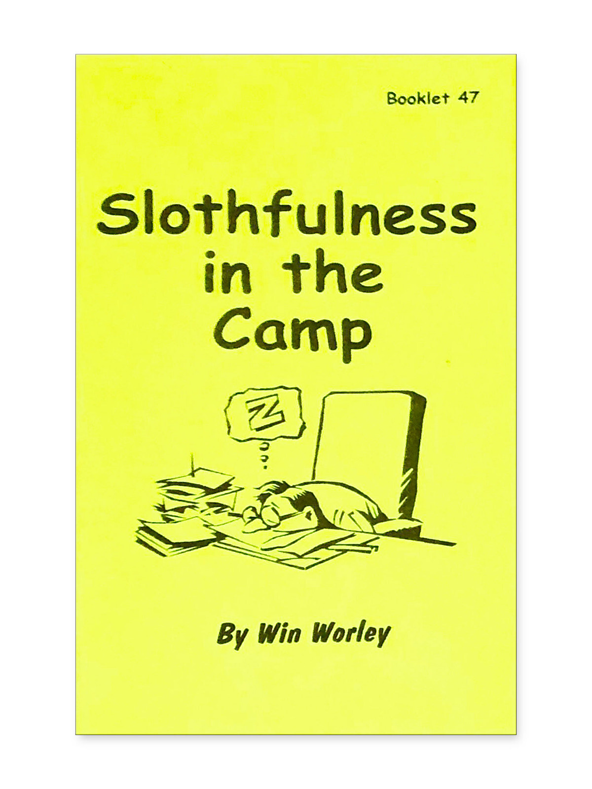 Slothfulness in the Camp – Booklet #47 by Win Worley
