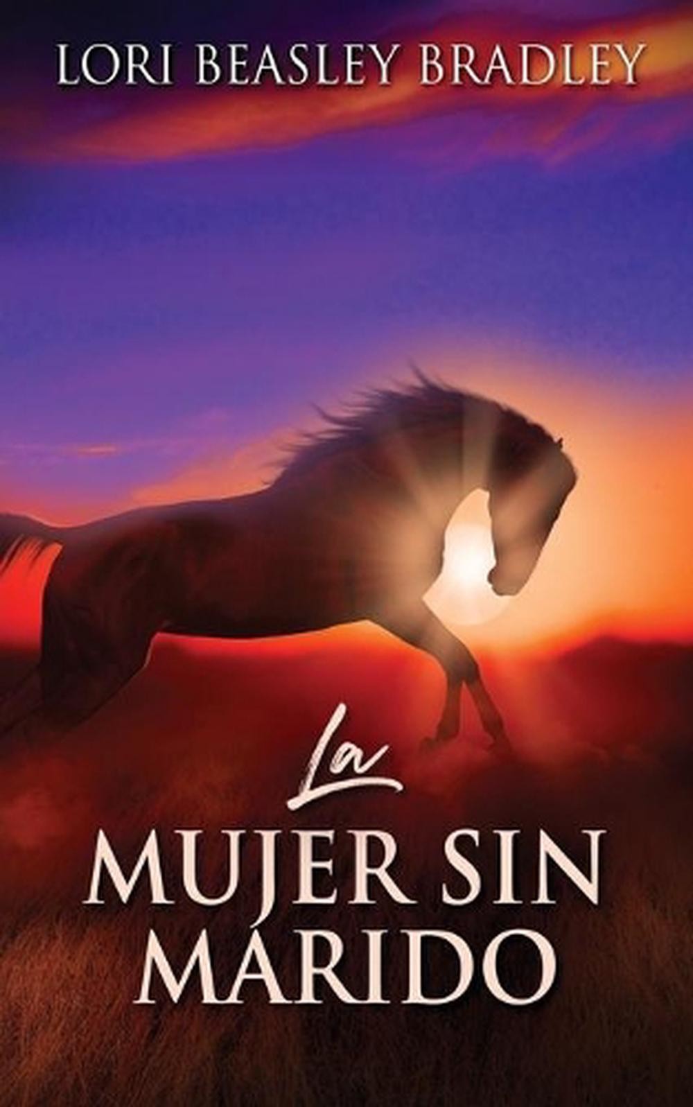 La Mujer Sin Marido by Lori Beasley Bradley (Spanish) Paperback Book
