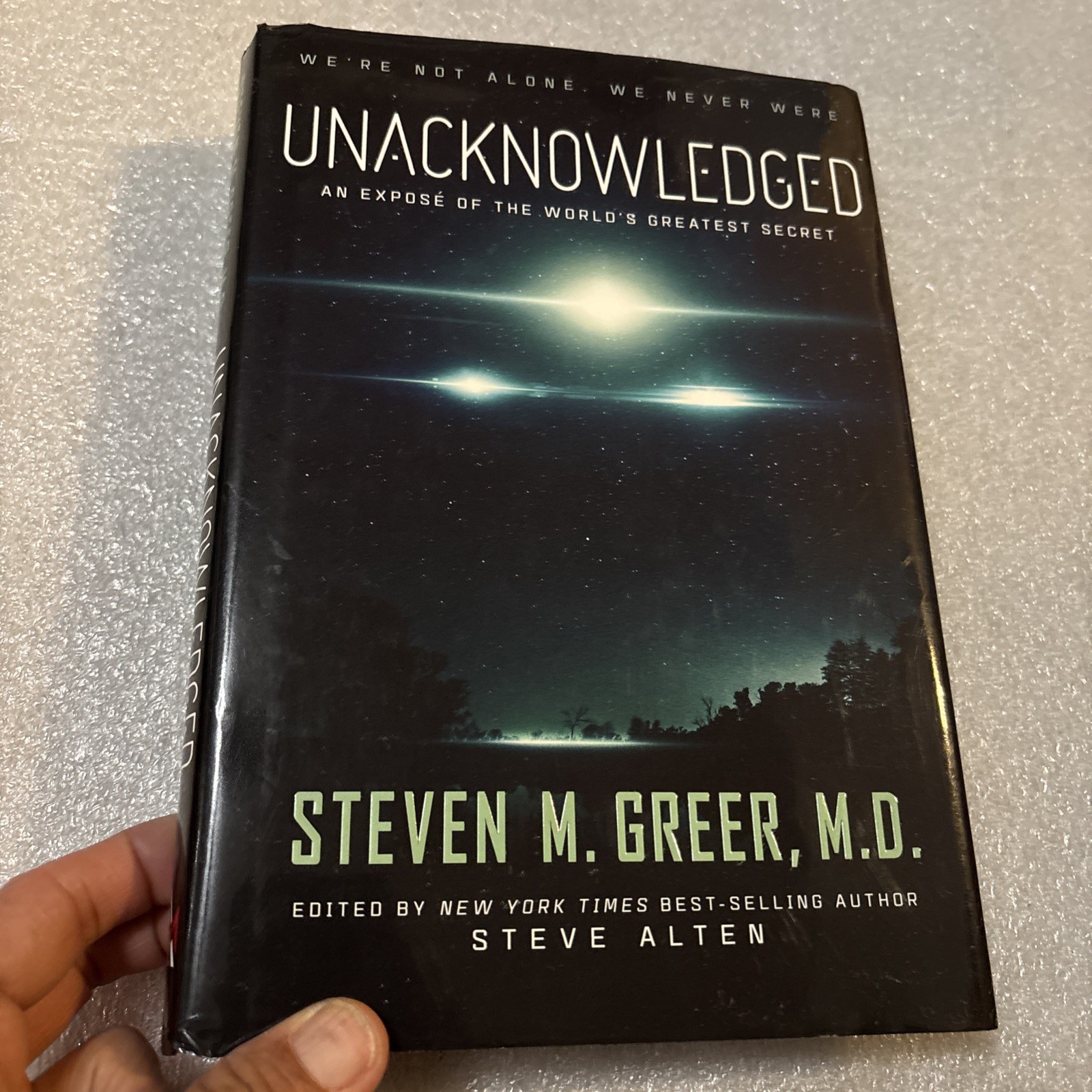 Unacknowledged by Steven Greer 2017 UFO Aliens Hardcover First Edition