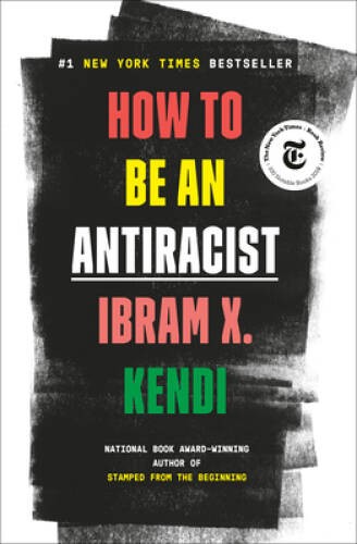 How to Be an Antiracist – Hardcover By Kendi, Ibram X. – GOOD