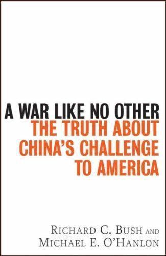 A War Like No Other: The Truth about China’s Challenge to America