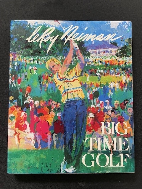 BIG-TIME GOLF – LeRoy Neiman (Signed/First Edition)