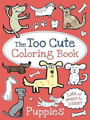 The Too Cute Coloring Book: Puppies – 9781499802078, paperback, Little Bee Books