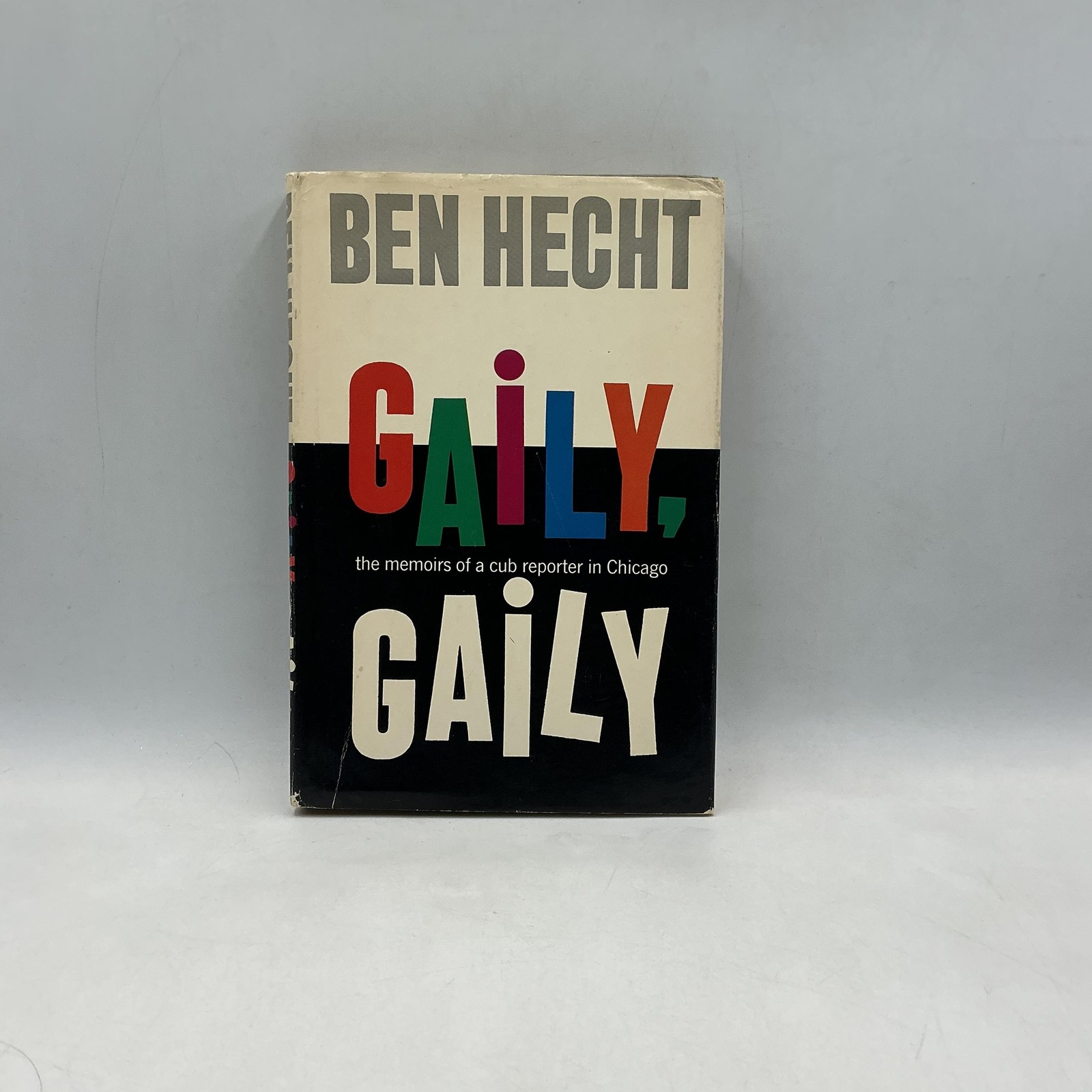 Vintage Gaily Gaily Ben Hecht White Black HC DJ 1st 1963 Memoir Chicago
