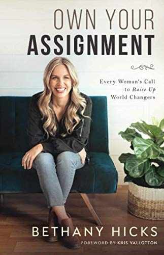 Own Your Assignment: Every Woman’s – Paperback, by Hicks Bethany – Very Good