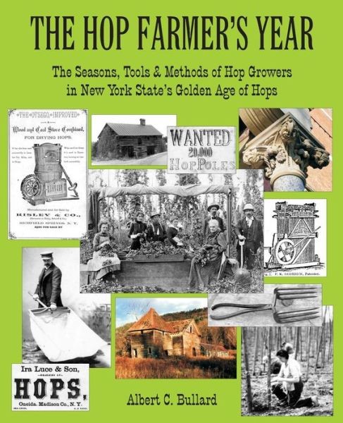 The Hop Farmer’s Year: The Seasons, Tools And Methods Of Hop…
