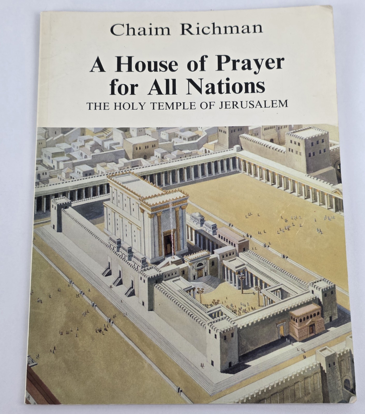 Chaim Richman A House of Prayer for All Nations Jerusalem Temple Illustrated
