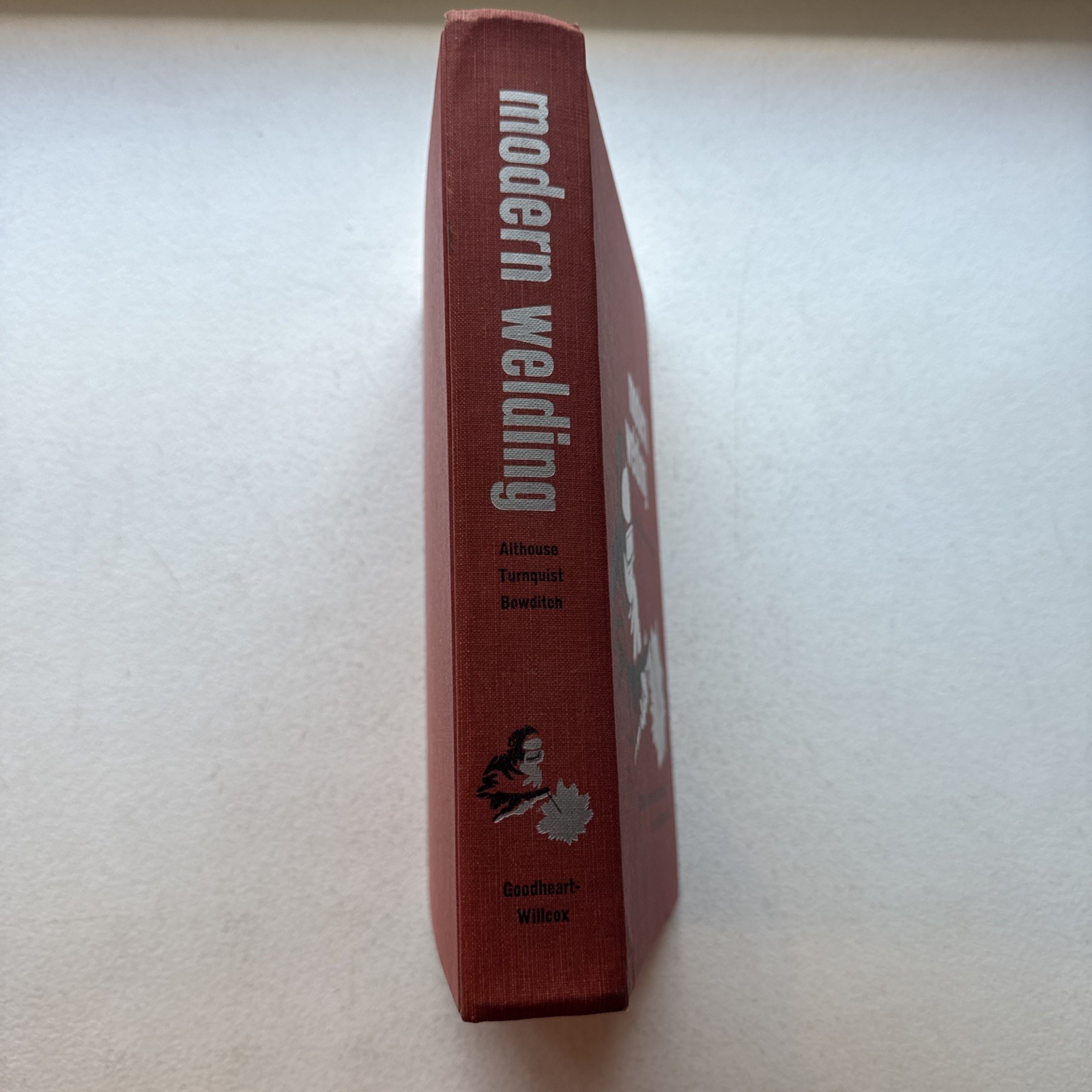 Modern Welding By Althouse, Turnquist & Bowditch 1967 Hardcover Book