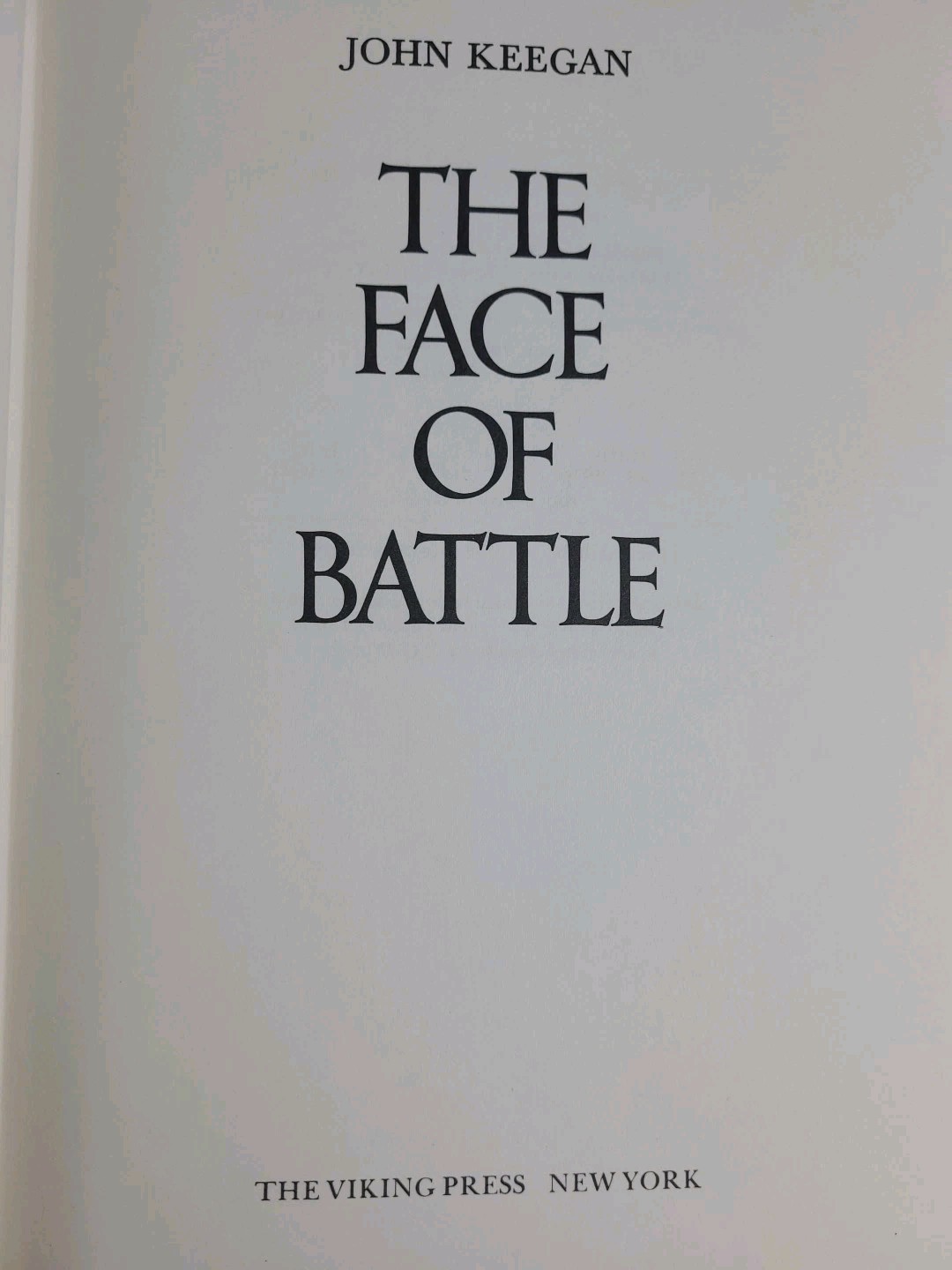 The Face of Battle John Keegan 1976 Viking HCDJ Military History