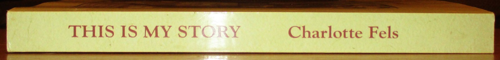 2006 This is My Story by Charlotte Fels SIGNED Softcover Book 323 Pages
