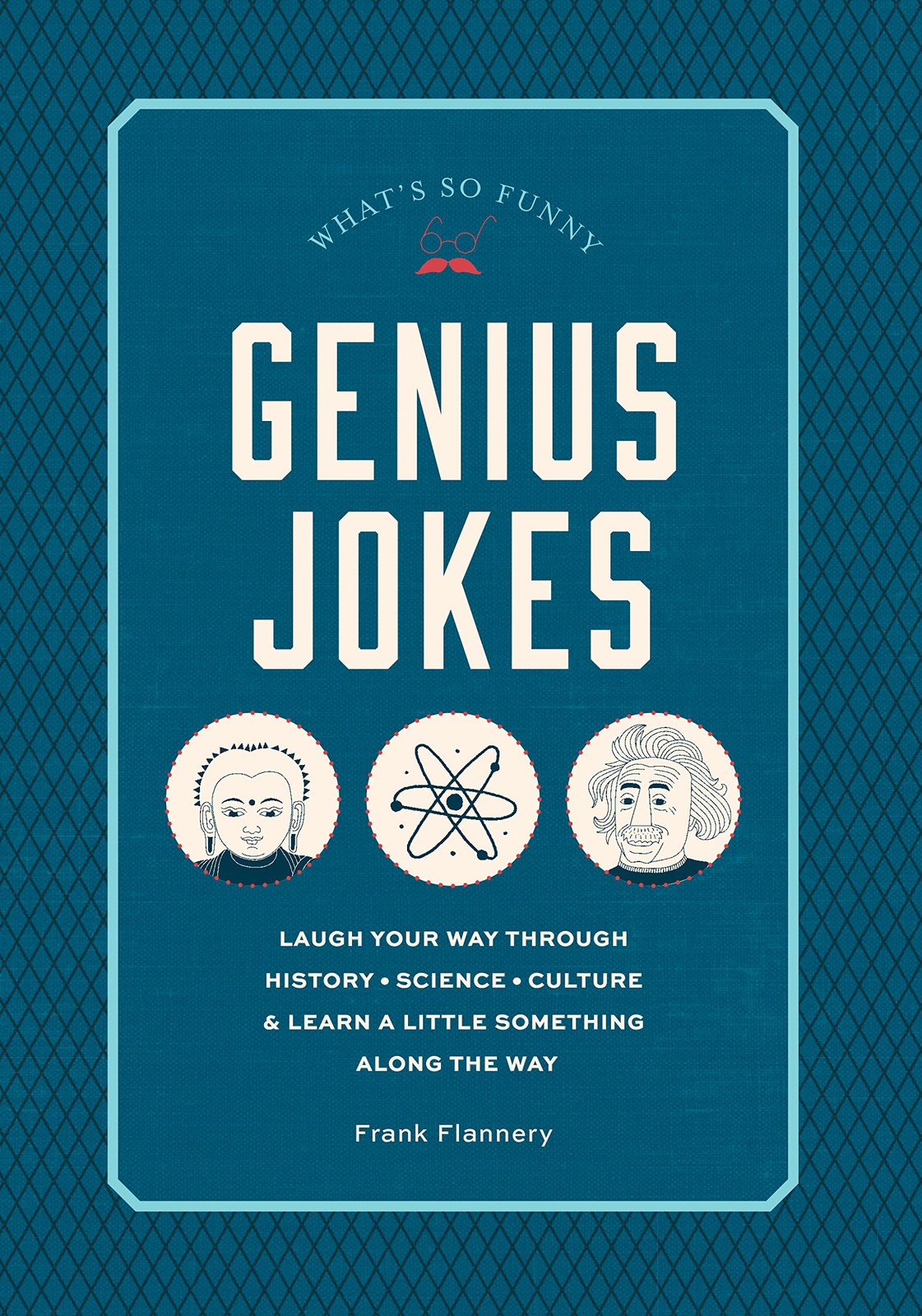 Genius Jokes: Laugh Your Way Through History, Science, Culture & Learn a Little