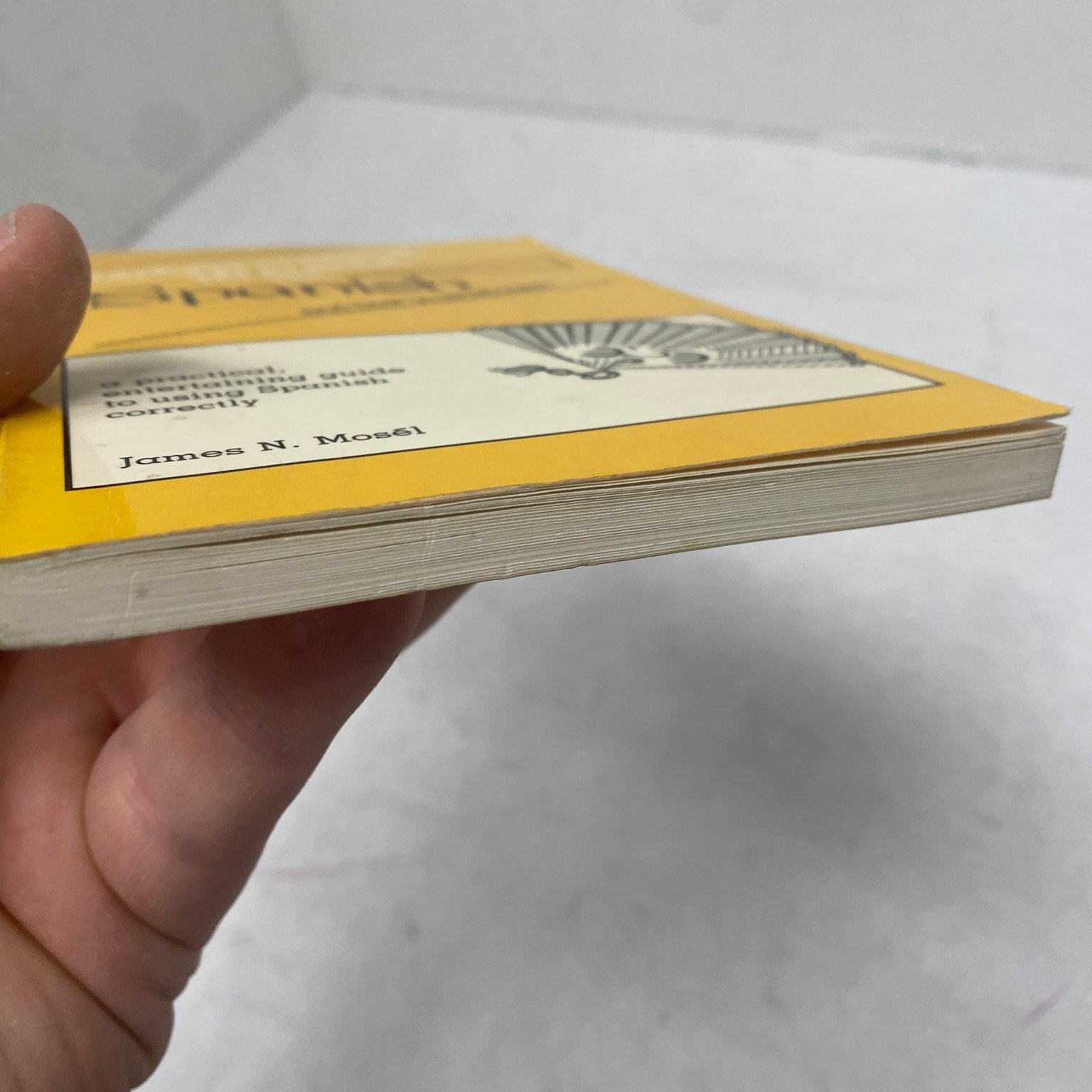 Embarrassing Moments in Spanish James N. Mosél 1987 10th Printing Language Guide