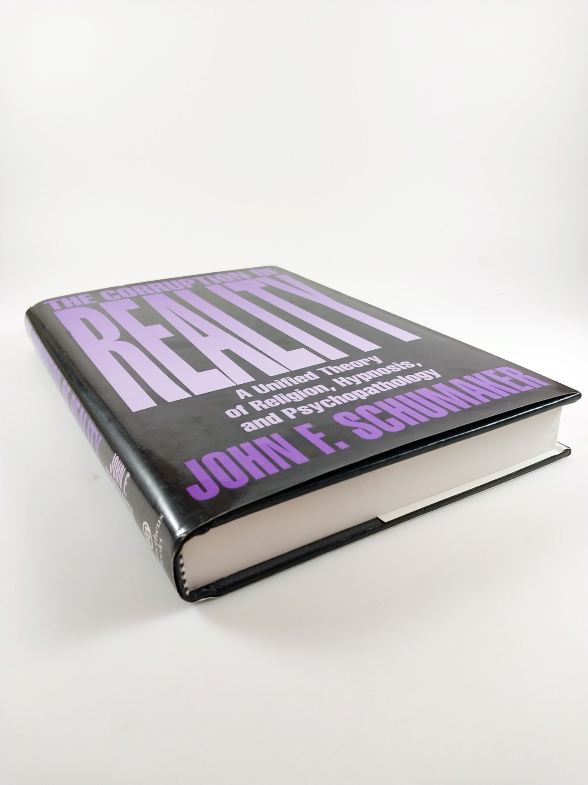 Corruption of Reality : A Unified Theory of .. by John F. Schumaker (1995, HC)