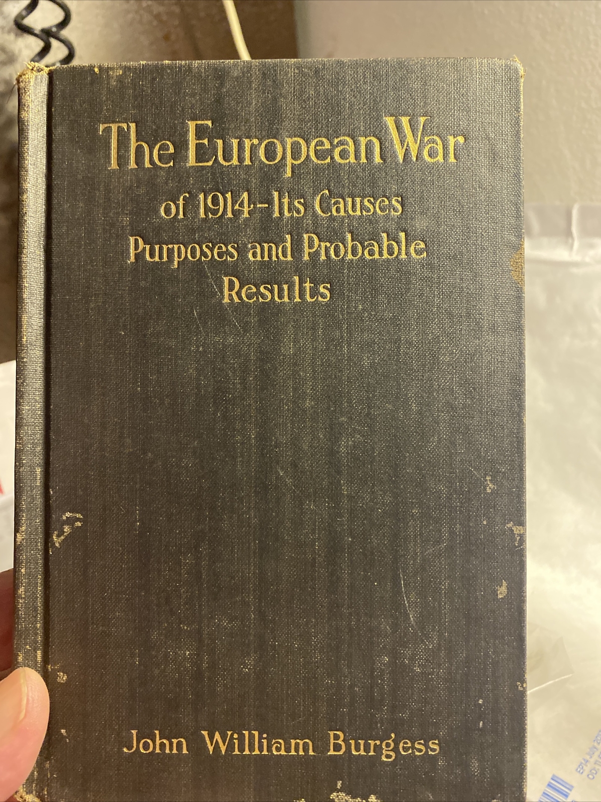 The European War of 1914 – Its Causes, Purposes and Probable Results.