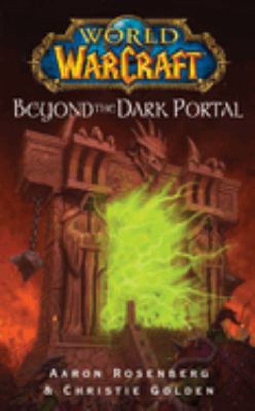 World of Warcraft: Beyond the Dark Portal Aaron Rosenberg