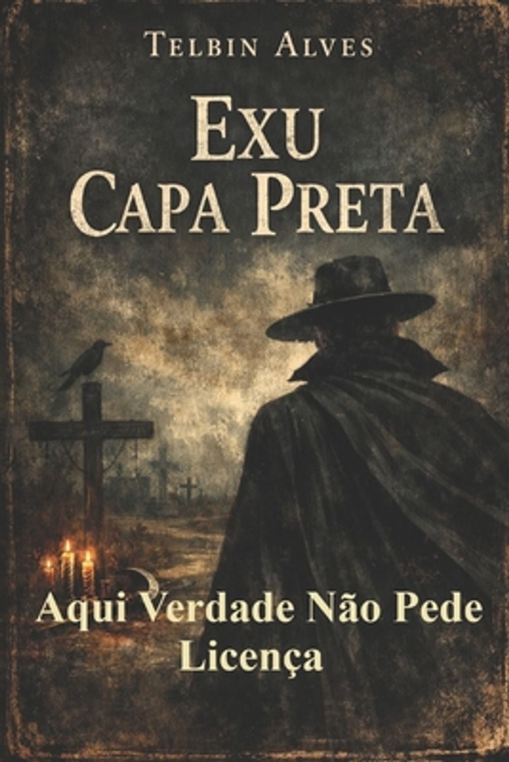 Exu Capa Preta: Aqui verdade n?o pede Licen?a by Telbin Alves (Portuguese) Paper