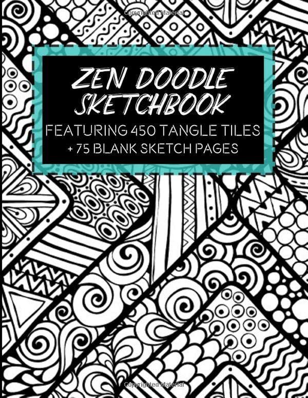 Zen Doodle Sketchbook: Featuring 450 Tangle Tiles Plus 75 Blank Sketch Pages…