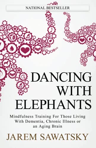 Dancing with Elephants: Mindfulness Training For Those Living With Dement – GOOD
