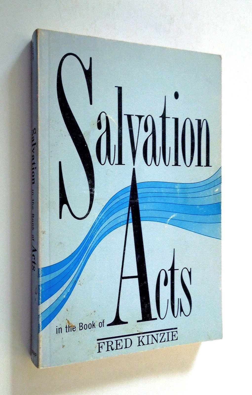 Salvation in the Book of Acts – Fred Kinzie, 1988 sc, Word Aflame Press