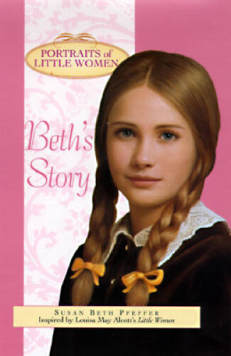 Beth’s Story (Portraits of Little Women) – Hardcover – GOOD