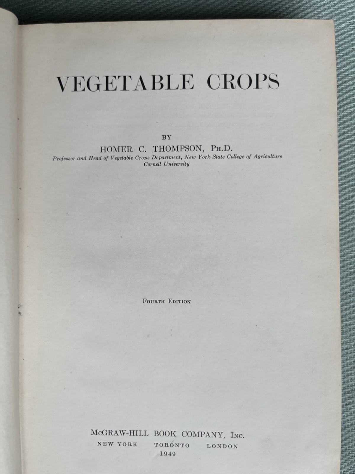 VEGETABLE CROPS By Homer C. Thompson 4th Edition 1949 McGraw Hill ~ Good/Very G
