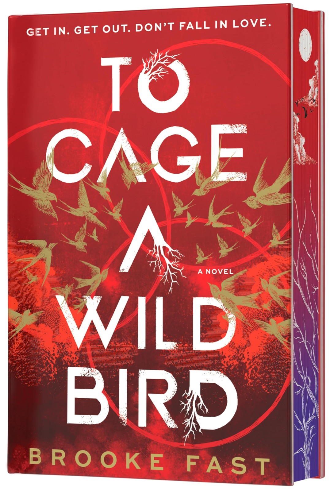 To Cage a Wild Bird (Deluxe Limited Edition) A Dystopian Prison Romance Where