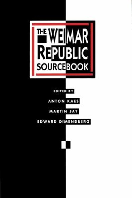 The Weimar Republic Sourcebook Edward, Jay, Martin, Kaes, Anton D
