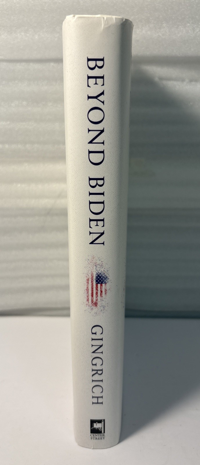 SIGNED by Newt Gingrich, 1st Ed. “Beyond Biden, Rebuilding The America We Love”