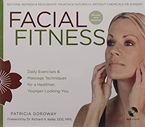 Facial Fitness : Daily Exercises and Massage Techniques for a Hea
