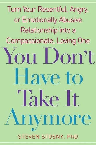 You Don’t Have to Take It Anymore by Stosny, Steven Other book format Book The