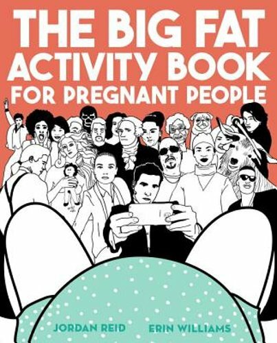The Big Fat Activity Book for Pregnant People by Jordan Reid: New