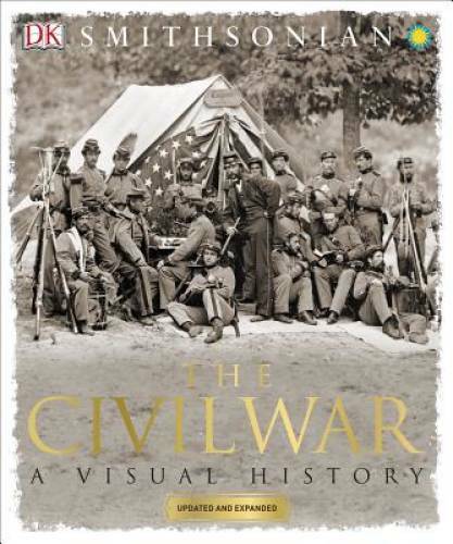 The Civil War: A Visual History – Paperback By DK – GOOD