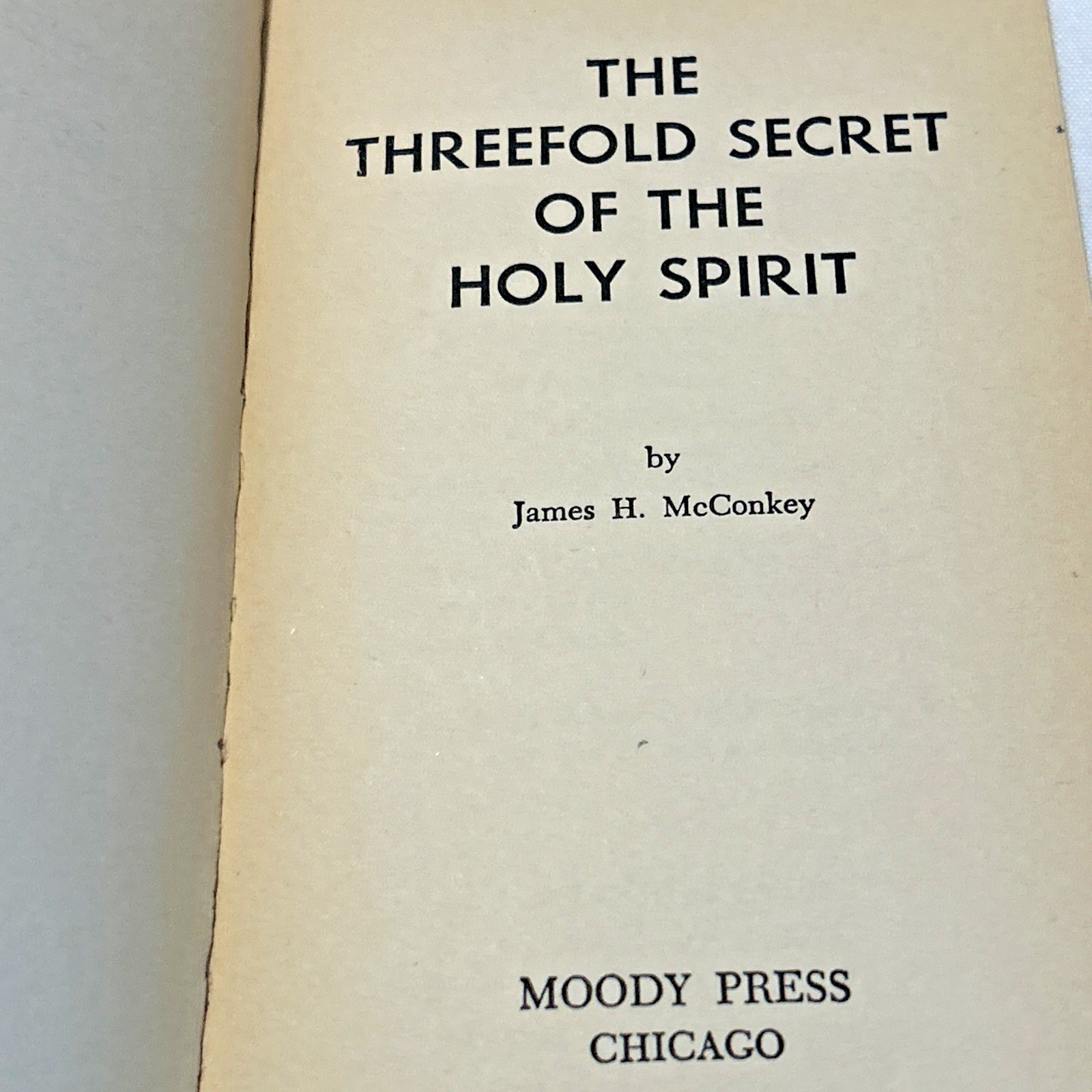 The Three-fold Secret of the Holy Spirit ~ James H. McConkey ~ Vintage Paperback