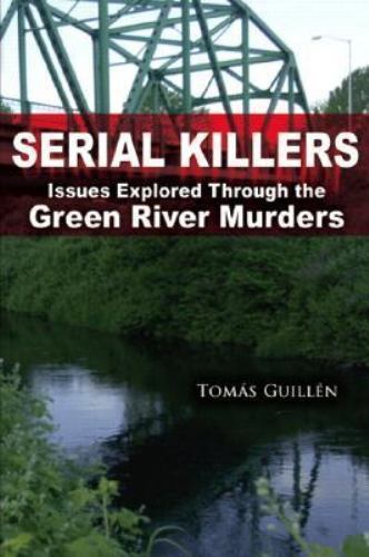 Serial Killers : Issues Explored Through the Green River Murders by Tomas…