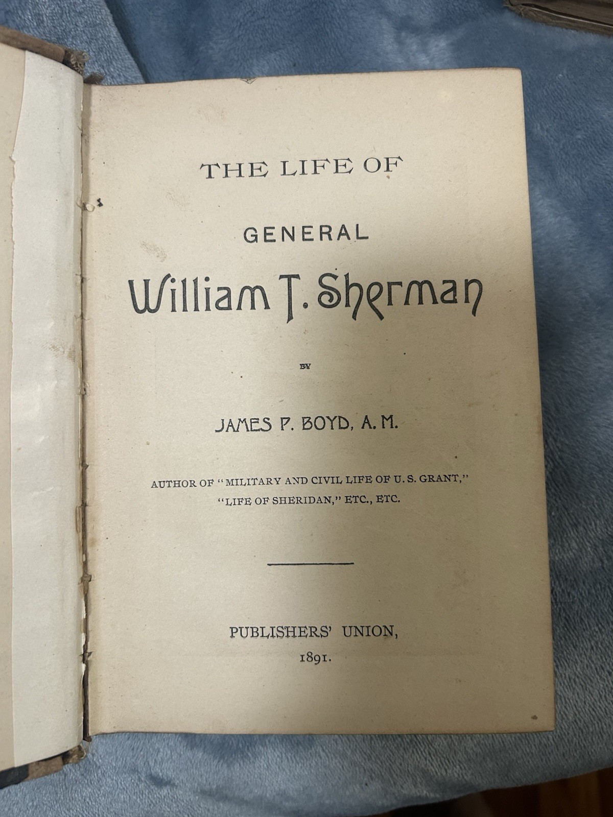 Vintage 1891 THE LIFE OF GENERAL WILLIAM T. SHERMAN James P. Boyd A.M. BOOK