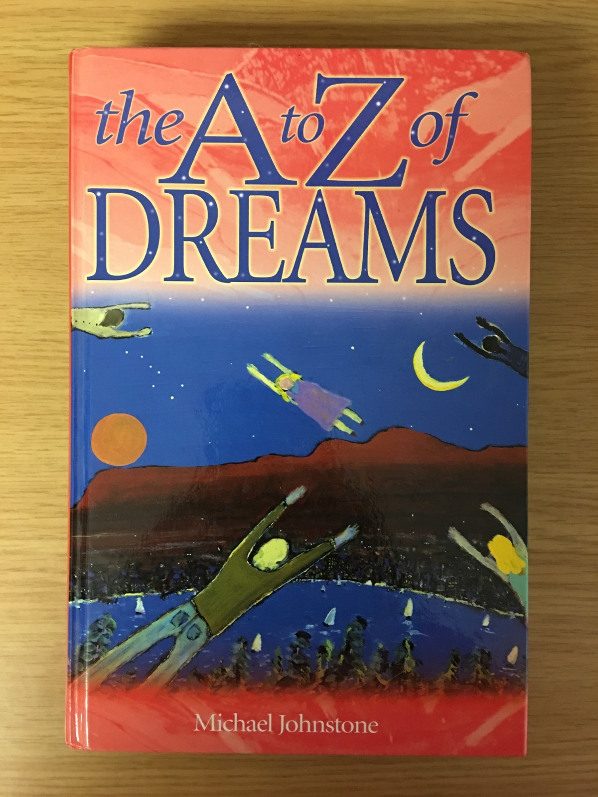 the A to Z of DREAMS by Michael Johnstone (Hardcover) New
