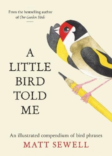Matt Sewell A Little Bird Told Me (Hardback) (UK IMPORT)