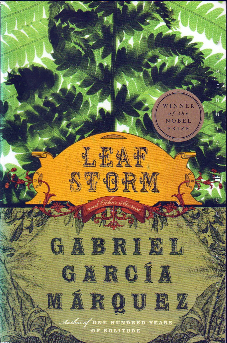 LEAF STORM and OTHER STORIES, 1972©: Gabriel José García Márquez 146 pages 2005