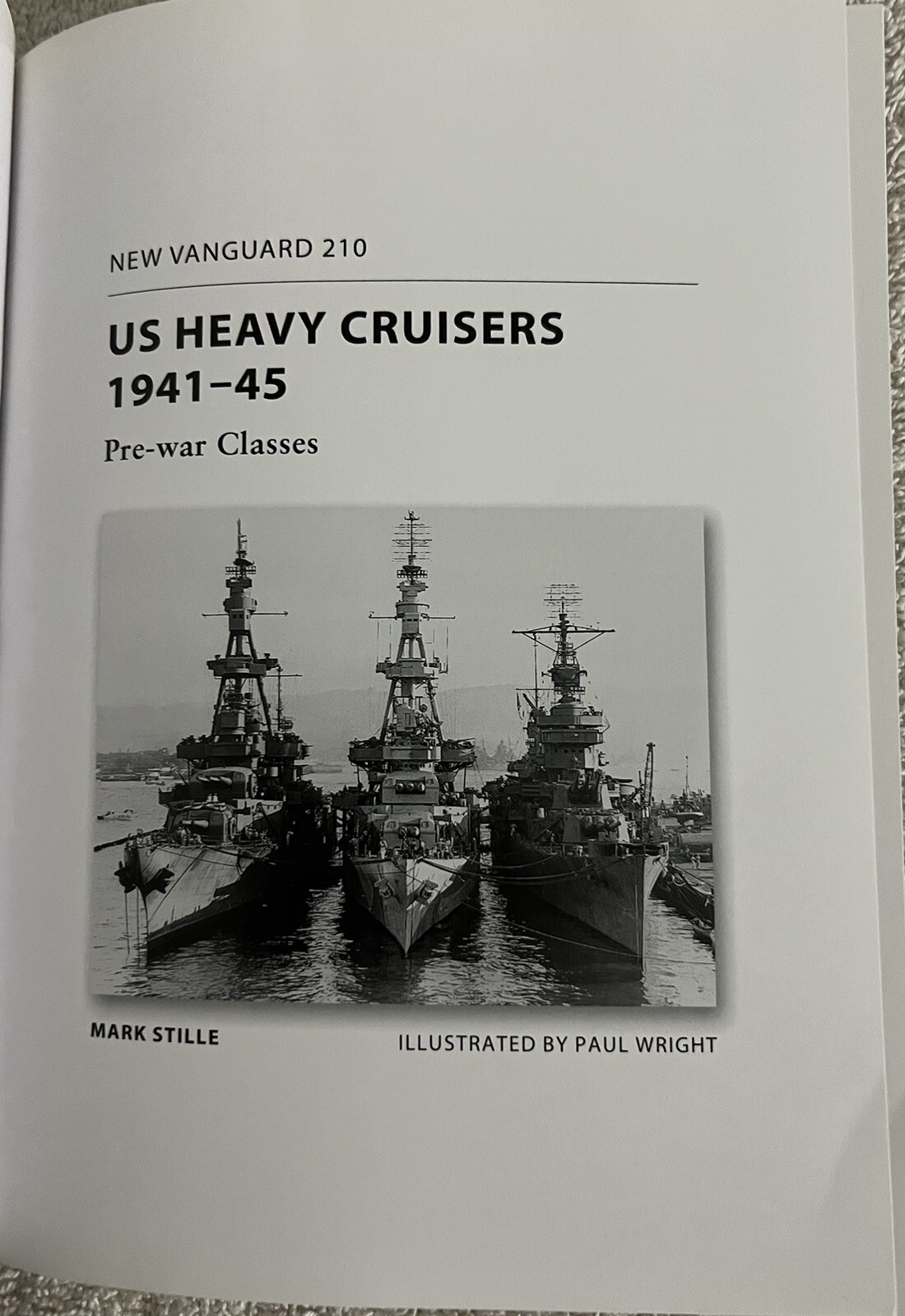 New Vanguard Ser.: US Heavy Cruisers 1941-45 : Pre-War Classes by Mark Stille…