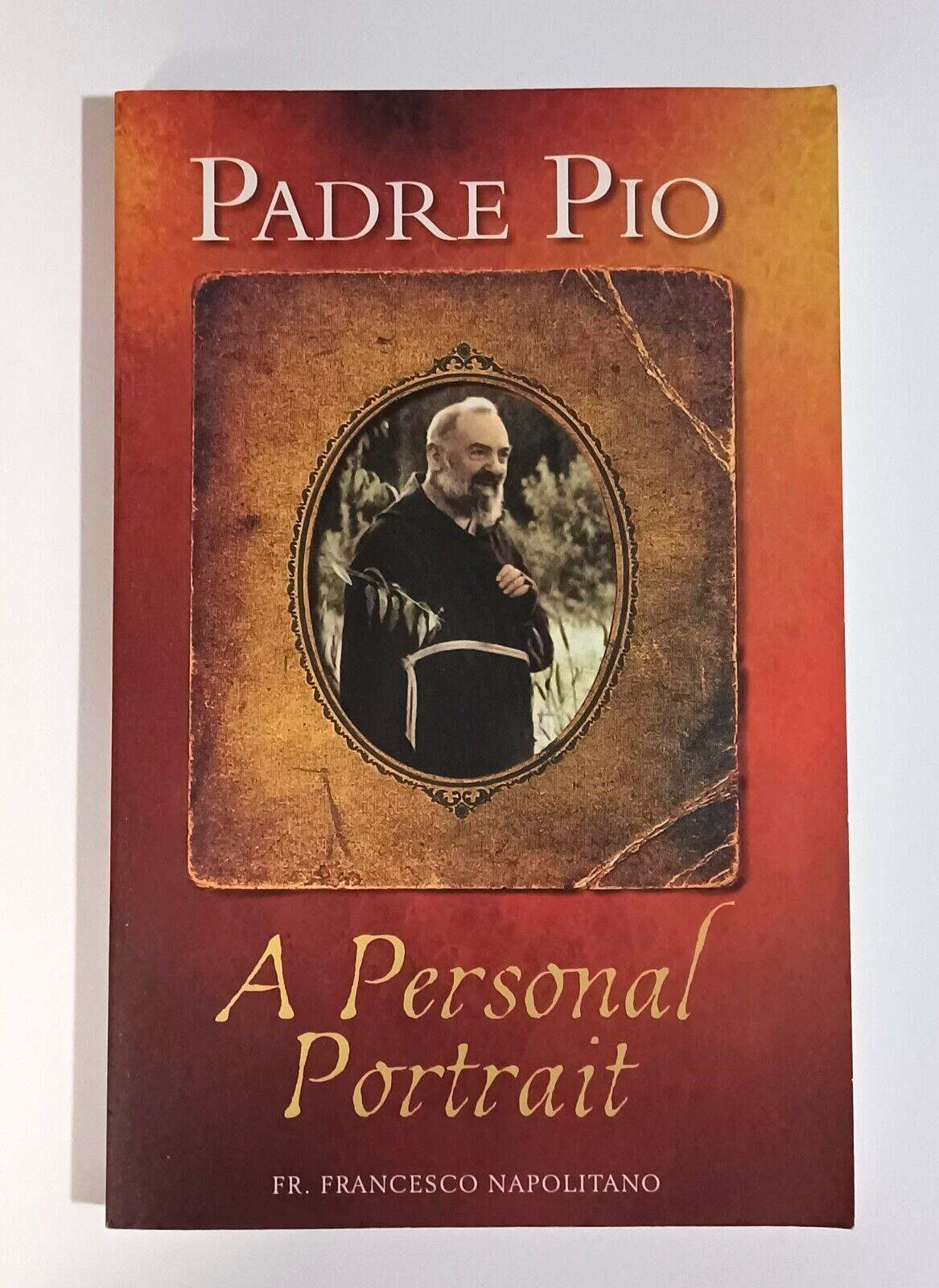 PADRE PIO – A Personal Portrait by Francesco Napolitano – PB 2016