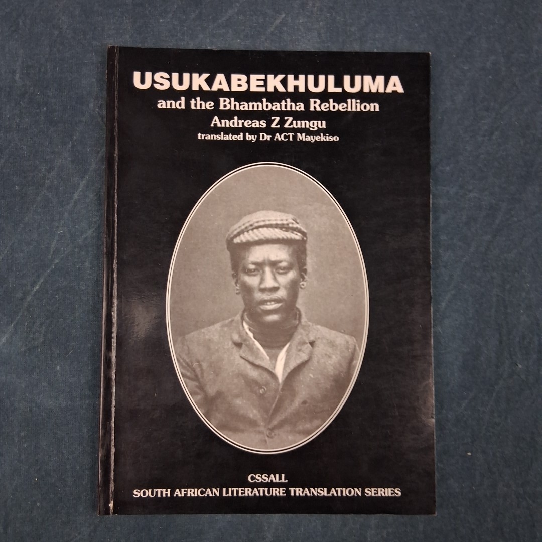 USUKABEKHULUMA and Bhambatha Rebellion Andreas Zungu South African Colonialism