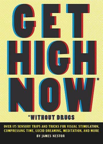 Get High Now (without drugs) – Paperback By Nestor, James – GOOD