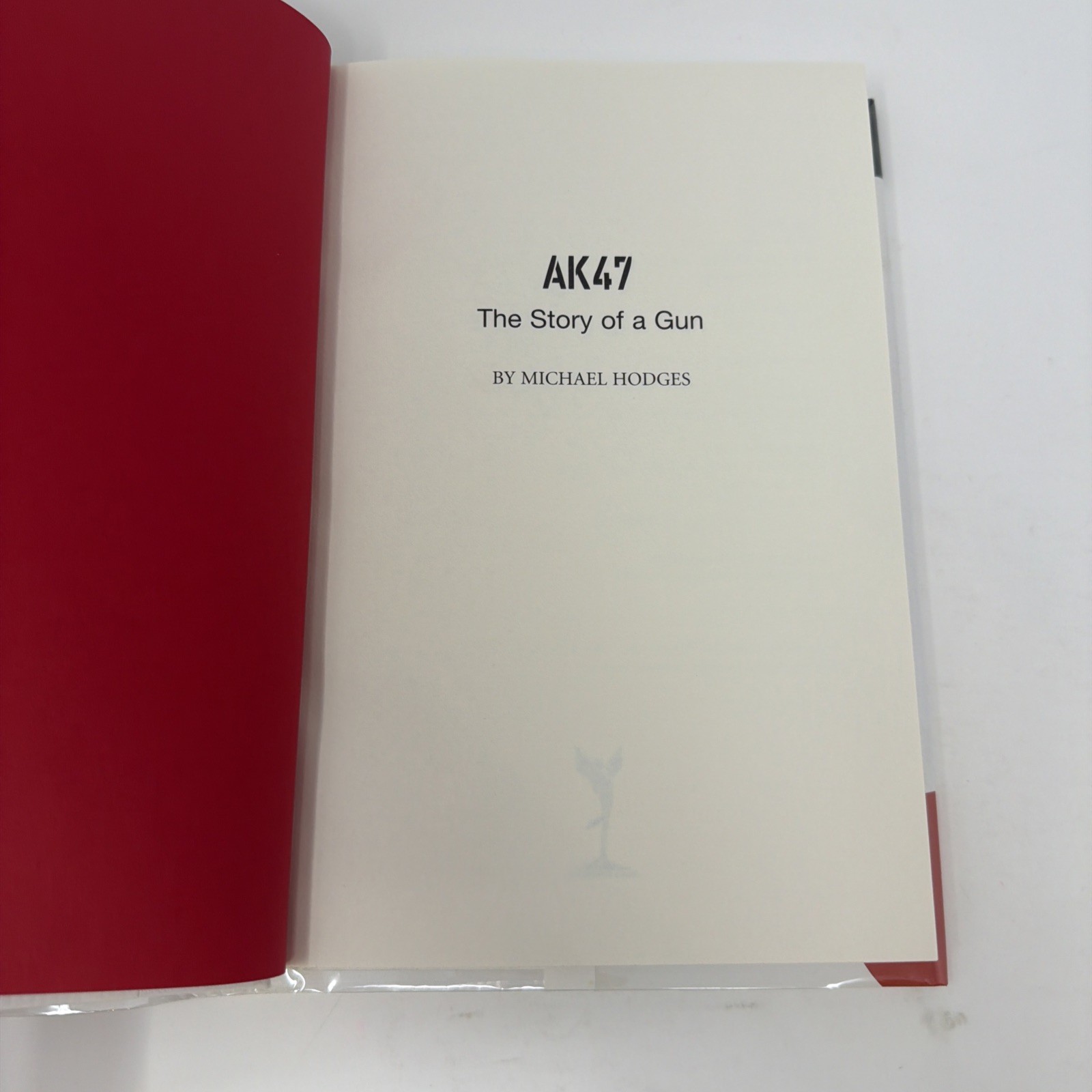 AK47 : The Story of a Gun by Michael Hodges (2008, Hardcover w/DJ)