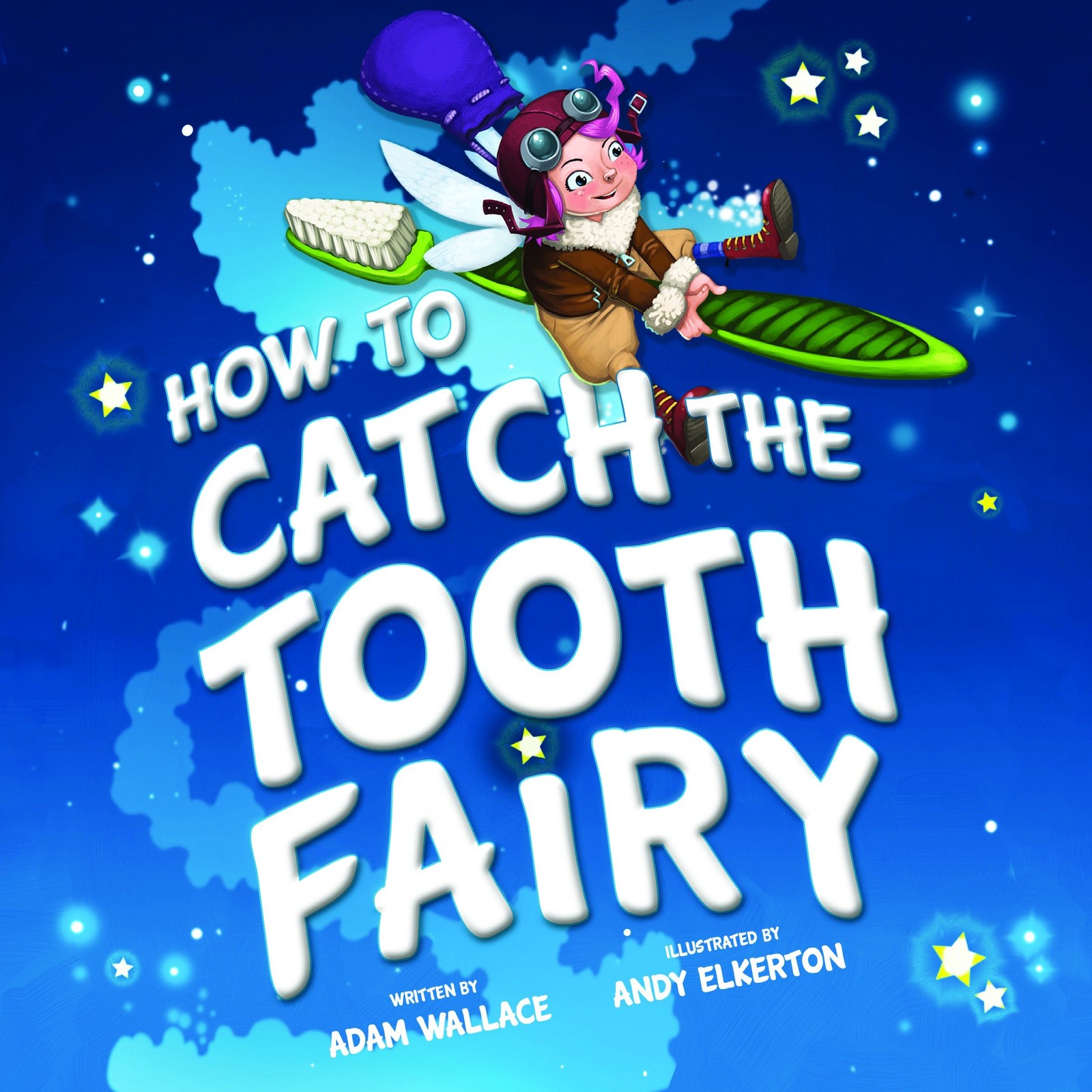 How to Catch the Tooth Fairy – hardcover Wallace, Adam|Elkerton, Andy